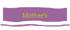Mother's
